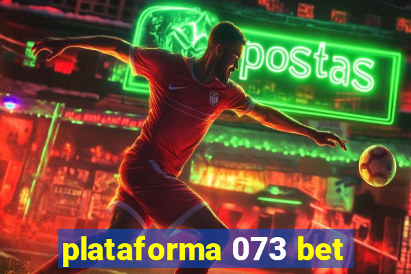 plataforma 073 bet